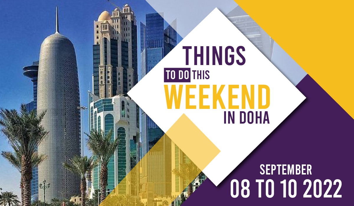 Things to do in Qatar this weekend September 8 to 10 2022